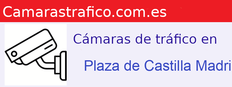 Camara trafico Plaza de Castilla Madrid